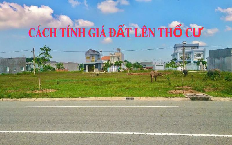Cách tính giá đất lên thổ cư