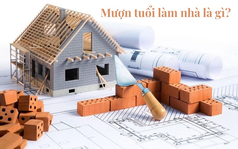 mượn tuổi làm nhà
