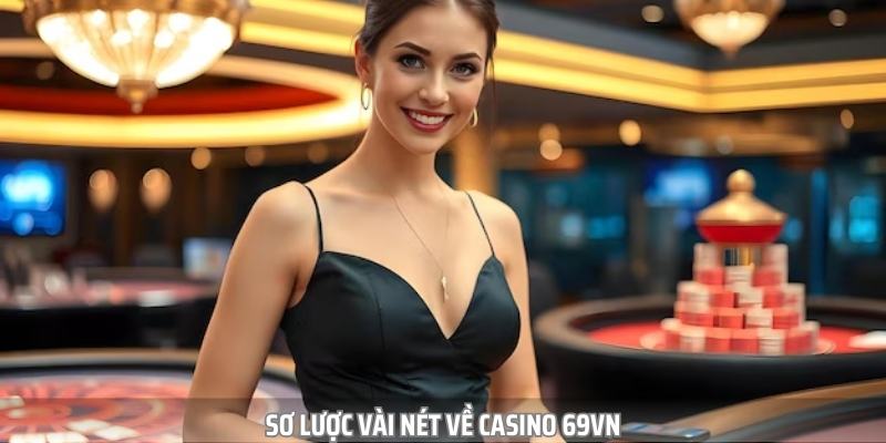 Casino 69VN là nơi mà bet thủ sẽ được thỏa mãn đam mê