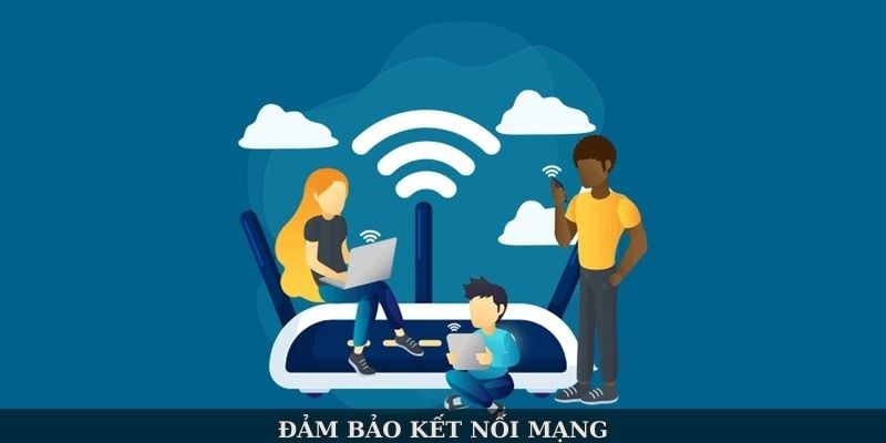 Đảm bảo kết nối mạng